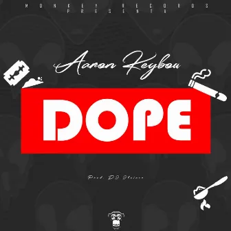 Dope by Aáron Keybou