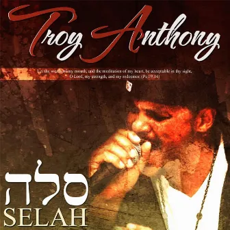 Selah by Troy Anthony