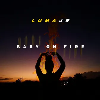 Baby on Fire by Luma Jr