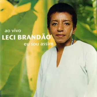 Eu Sou Assim (Ao Vivo) by Leci Brandao