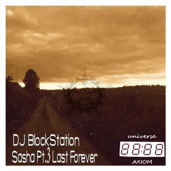 Sasha Pt.3 Last Forever by DJ BlockStation