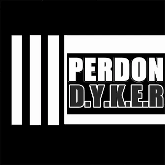 Perdón by Dyker