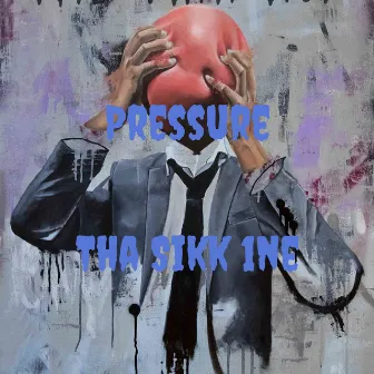 Pressure by Tha Sikk 1ne