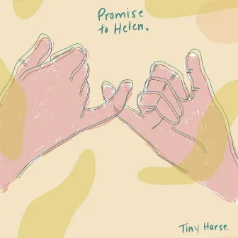 Promise to Helen by Tiny Horse