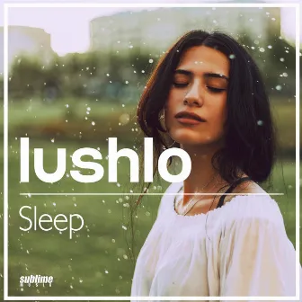 Sleep by Lushlo