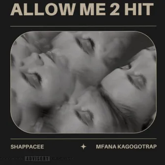 Allow me 2 hit by ShaPPaCee