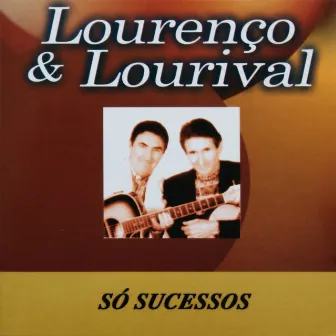 Só Sucessos by Lourenco & Lourival