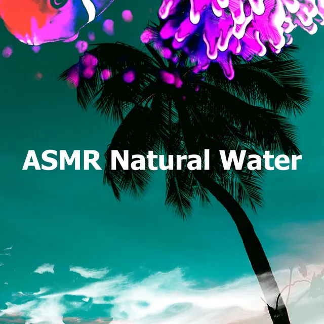 ASMR Natural Water