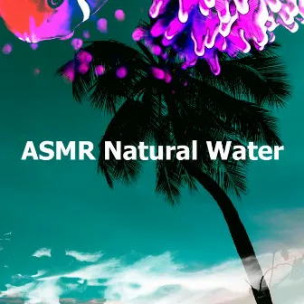 ASMR Natural Water by River Ocean