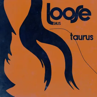 Taurus by Loose Shus