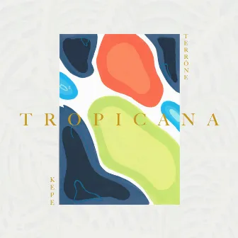 Tropicana by Kepe