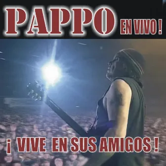 Vive en Sus Amigos! (En Vivo) by Pappo