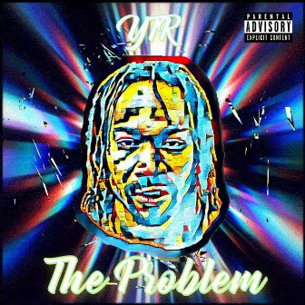 The Problem by YTR