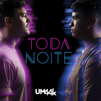 Toda noite by UM44K