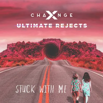 Stuck With Me by Ultimate Rejects