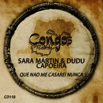 Que Nao Me Casarei Nunca by Sara Martín