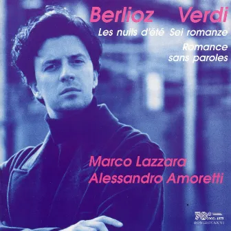 Berlioz: Les Nuits d'été - Verdi: 6 Romanze & Romance sans paroles by Marco Lazzara