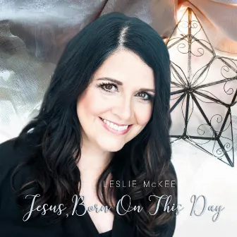 Jesus, Born on This Day by Leslie Mckee