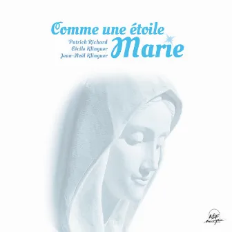 Comme une étoile, Marie by Patrick Richard