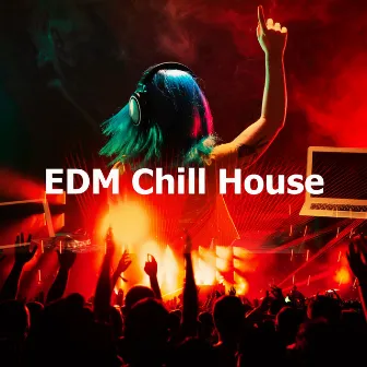 EDM Chill House by Dj Vibes EDM