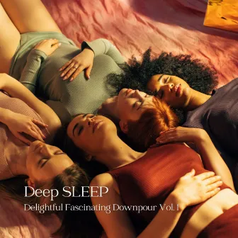 Deep SLEEP: Delightful Fascinating Downpour Vol. 1 by Coffeehouse Lounge