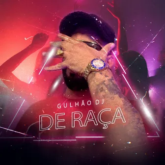 De Raça by Gulhão DJ