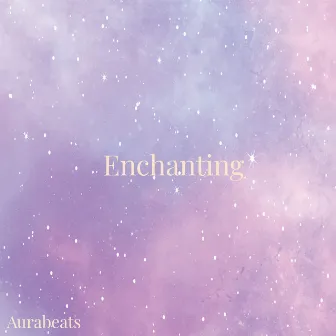 Enchanting by AuraBeats