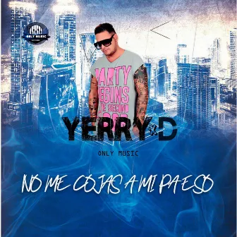 No Me Cojas a Mi Pa Eso by Yerry D