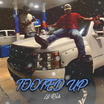 Tooted Up by Lil Rah