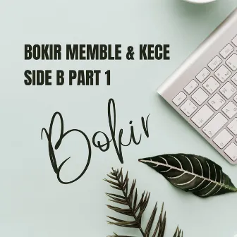 Bokir Memble & Kece Side B, Pt. 1 by Unknown Artist