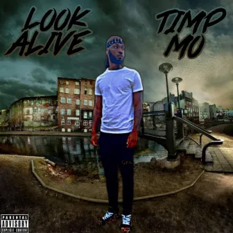 Look Alive by Timpmo