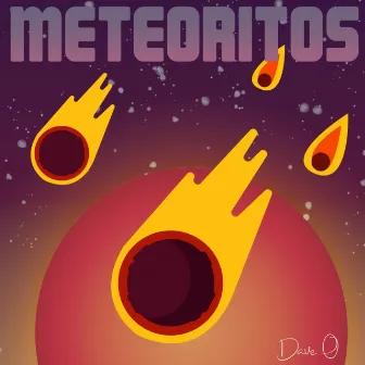 Meteoritos by Dave Ø