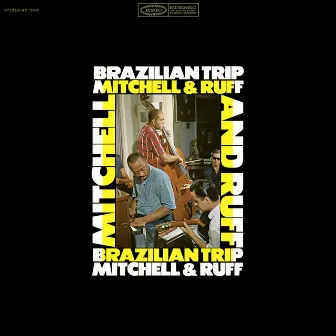 Brazilian Trip by The Mitchell-Ruff Duo