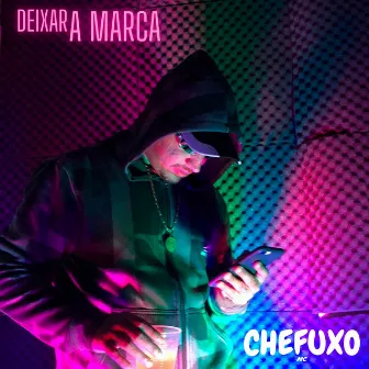 Deixar a Marca by CHEFUXO MC