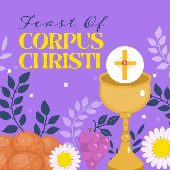 Feast Of Corpus Christi: Worship Music For Prayers Of Adoration, Corpus Domini Devotion by Father Paul Zarr