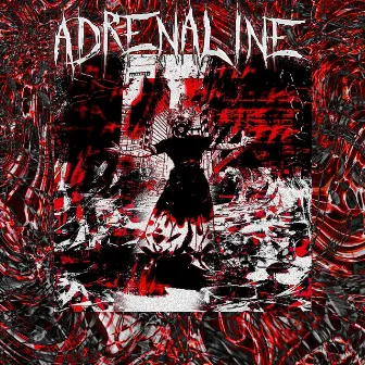 ADRENALINE by DXXTHSCXRX