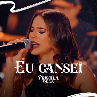 Eu Cansei by Priscila Silva