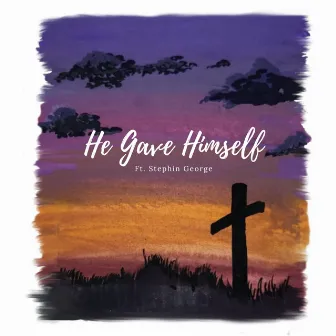 He Gave Himself by Ashay Raut