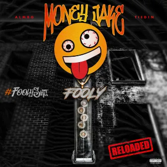 Fooly Reloaded by Money Jake