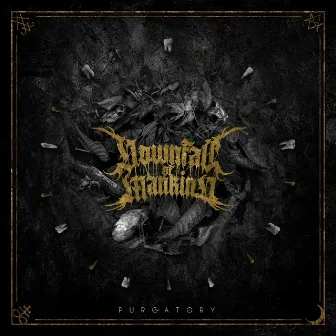 Purgatory by Downfall of Mankind