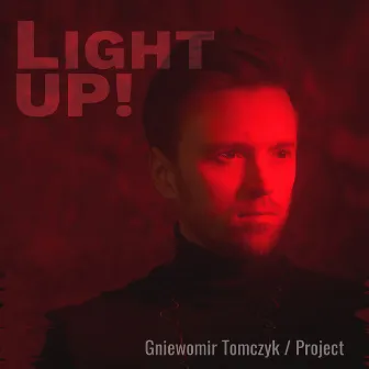 Light Up! by Gniewomir Tomczyk