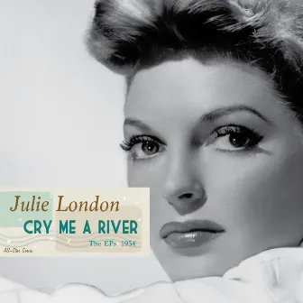 Saga All Stars: Cry Me a River (The EPs 1954) by Julie London