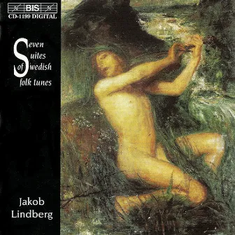 Lindberg: Seven Suites of Swedish Folk Tunes by Jakob Lindberg