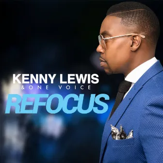 Refocus by Kenny Lewis & One Voice