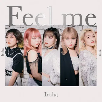 Feel me by Iroha