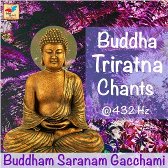 Buddha Triratna Chants at 432 Hz by Rajesh Dubey