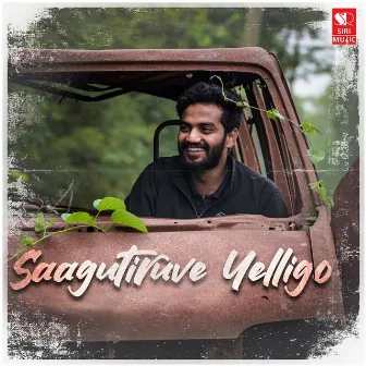 Saagutiruve Yelligo by Bharath