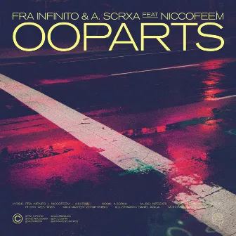 Ooparts by Fra Infinito & A. Scrxa