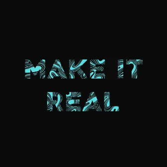 Make It Real by Lelli