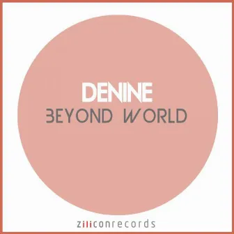 Beyond World by Denine